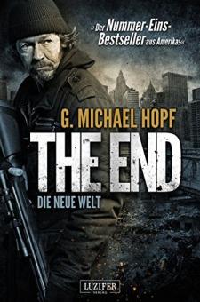 The End - Endzeit-Thriller - Der Nummer-Eins-Bestsellers aus Amerika! (Apokalypse, Dystopie, Spannung) 